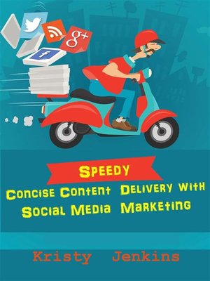 cover image of Speedy Concise Content Delivery with Social Media Marketing